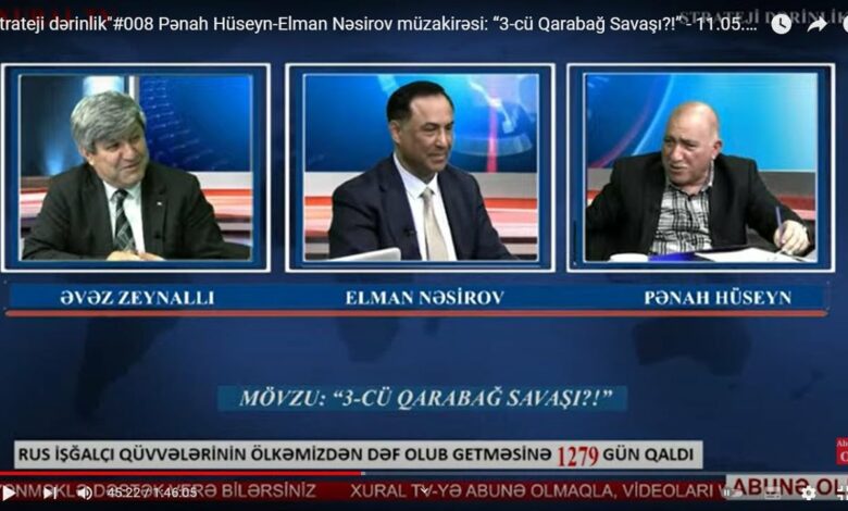 “Strateji dərinlik"#008 Pənah Hüseyn-Elman Nəsirov müzakirəsi: “3-cü Qarabağ Savaşı?!” - 11.05.2022