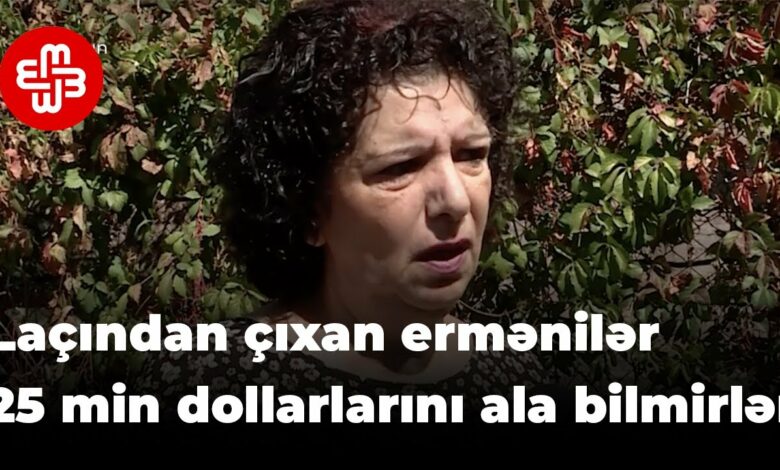Laçından çıxmış ermənilər hökumətin onlara vəd etdiyi 25 min dollar kompensasiyanı ala bilmirlər