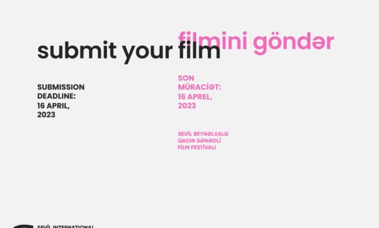 IV Sevil Beynəlxalq Film Festivalının keçiriləcəyi tarix açıqlanıb