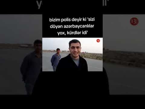 "Sizi döyənlər azərbaycanlılar yox, kürdlər idi!"