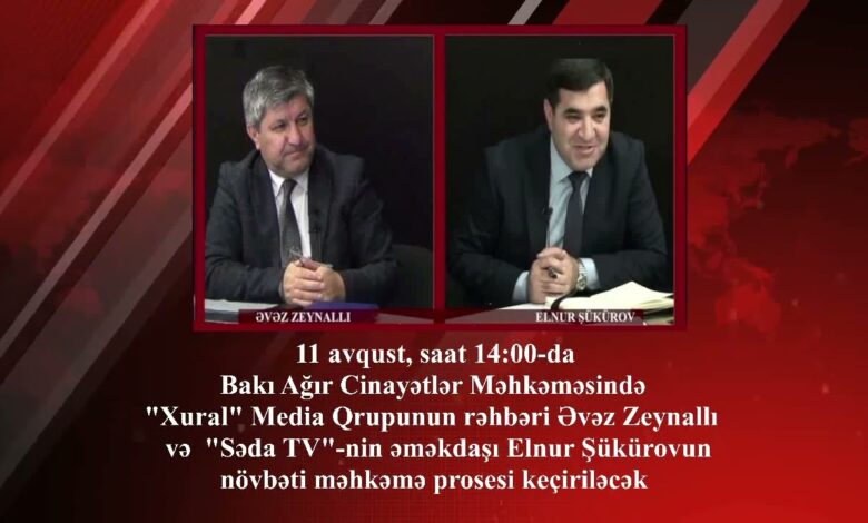 11 avqust saat 14:00-da BACM-də Əvəz Zeynallı məhkəmə prosesi keçiriləcək.