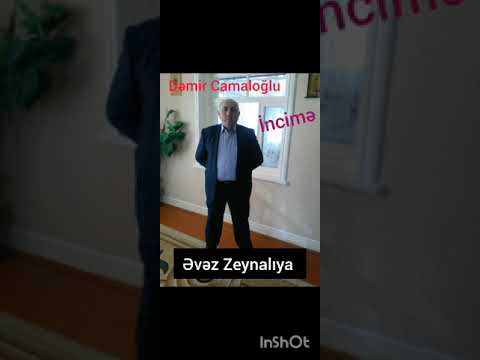 "İNCİMƏ" ƏVƏZ ZEYNALLIYA İTHAF OLUNUR