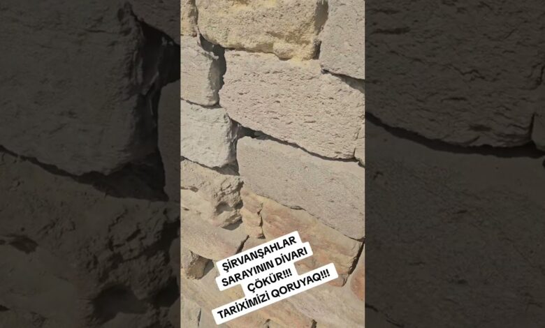 "HARA BAXIRSINIZ? ŞİRVANŞAHLAR SARAYI ÇÖKÜR!"