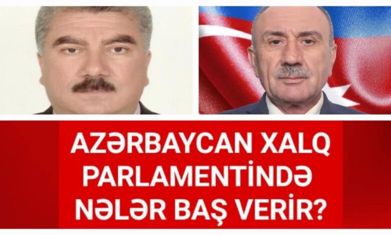 İLQAR HÜSEYNLİ İLƏ "ERTƏLƏMƏ": XALQ PARLAMENTİNDƏ NƏLƏR BAŞ VERİR?