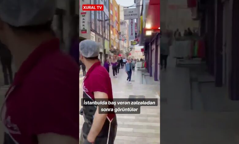 İSTANBUL ZƏLZƏLƏSİNDƏN SONRAKI ANLAR