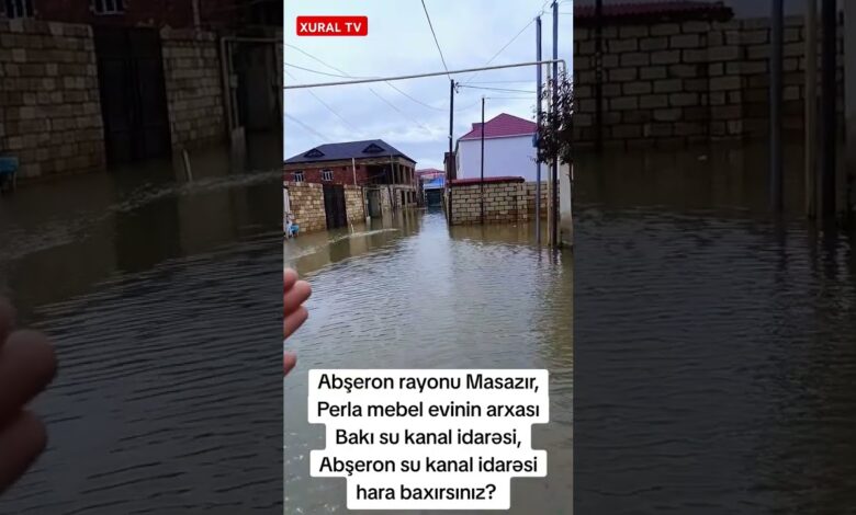 YAĞIŞ YAĞDI, YENƏ SU BASDI...