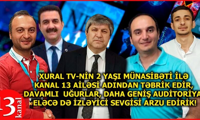Qısa zamanda ÖZ SÖZÜNÜ DEMİŞ, HƏMİŞƏ Xalqın yanında olan XURAL TV-nin 2 yaşı tamam oldu
