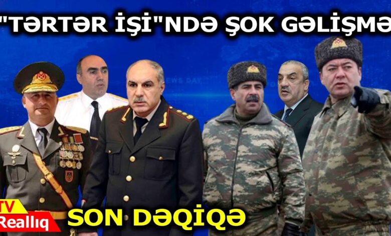 "TƏRTƏR İŞİ"NDƏ ŞOK GƏLİŞMƏ - XURAL.TV