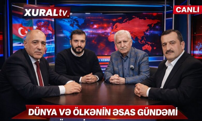 XURAL TV-DƏ DƏYİRMİ MASA: MƏMLƏKƏT VƏ DÜNYA GÜNDƏMİ