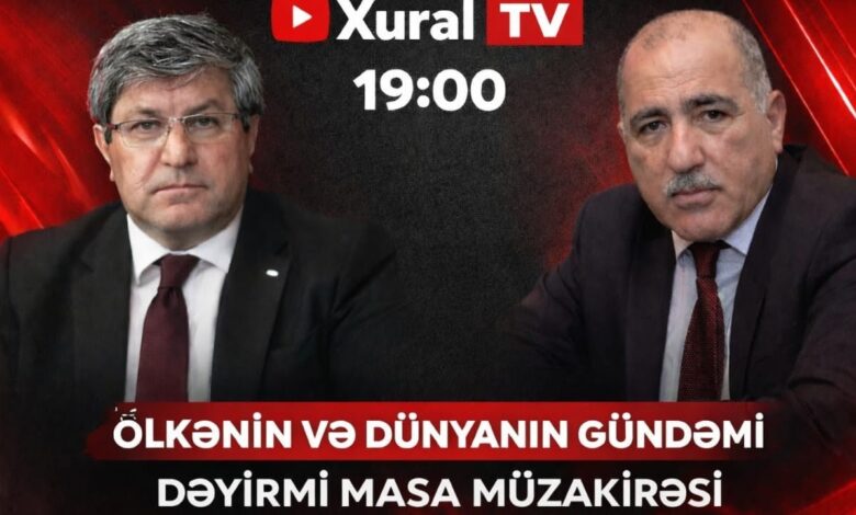 XURAL TV-DƏ DƏYİRMİ MASA: PƏNAH HÜSEYN VƏ ƏVƏZ ZEYNALLI